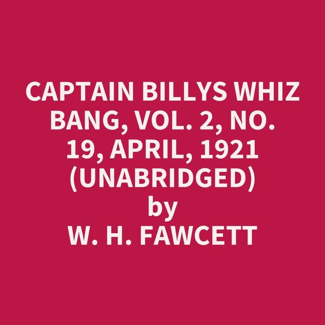 Captain Billys Whiz Bang, Vol. 2, No. 19, April, 1921 (Unabridged): optional