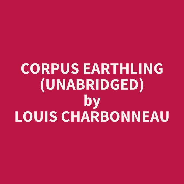 Corpus Earthling (Unabridged): optional