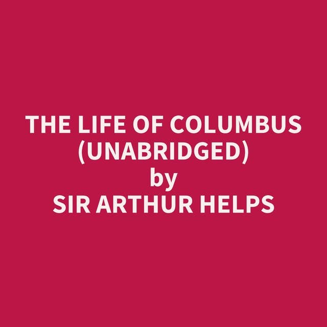 The Life of Columbus (Unabridged): optional