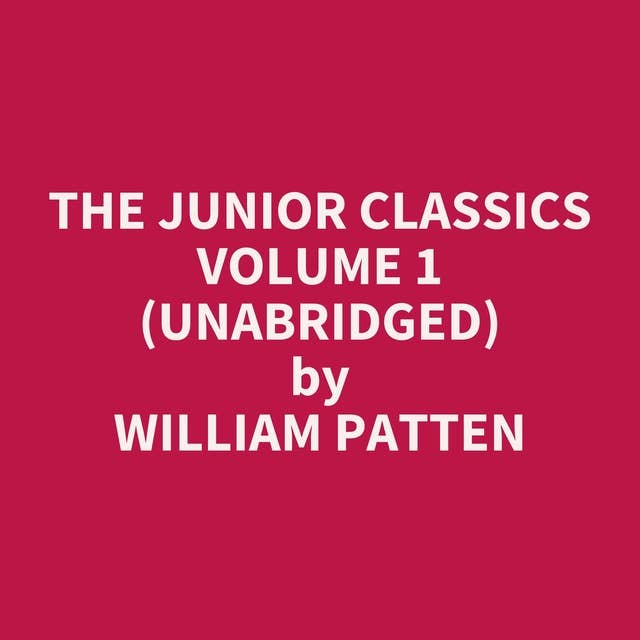 The Junior Classics Volume 1 (Unabridged): optional