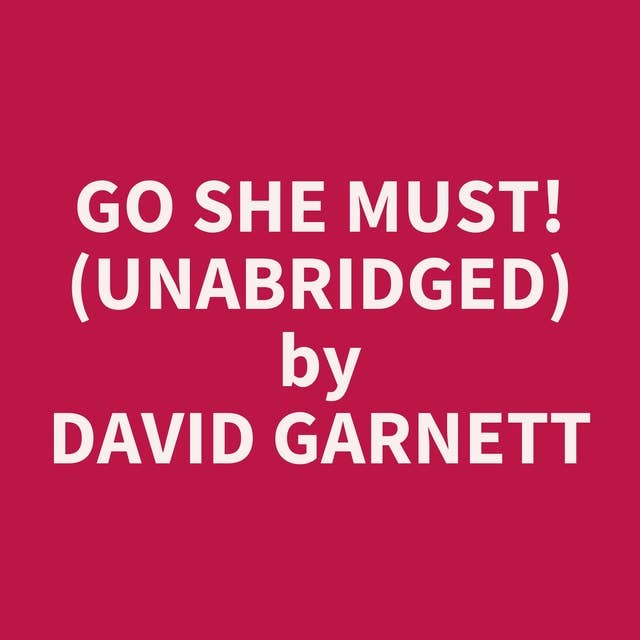 Go She Must! (Unabridged): optional