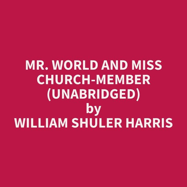 Mr. World and Miss Church-Member (Unabridged): optional