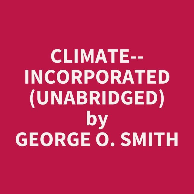 Climate--Incorporated (Unabridged): optional