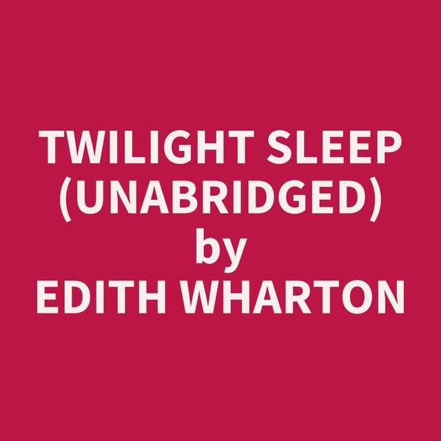 Twilight Sleep (Unabridged): optional