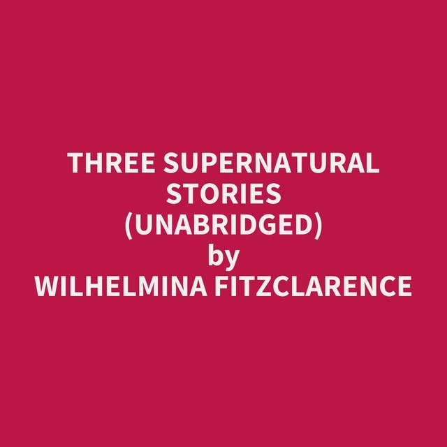 Three Supernatural Stories (Unabridged): optional