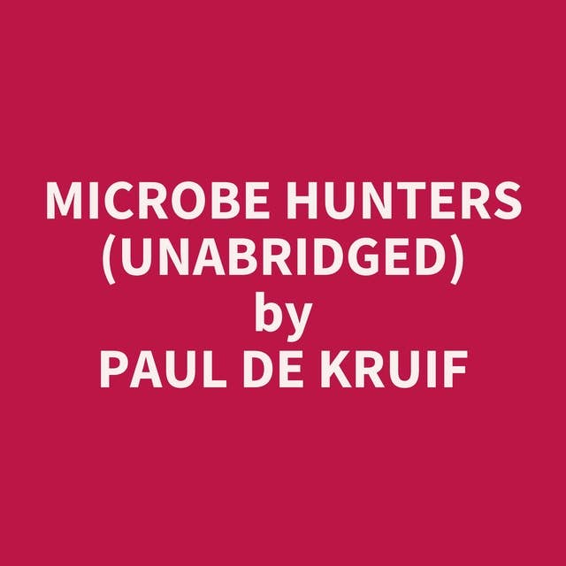 Microbe Hunters (Unabridged): optional