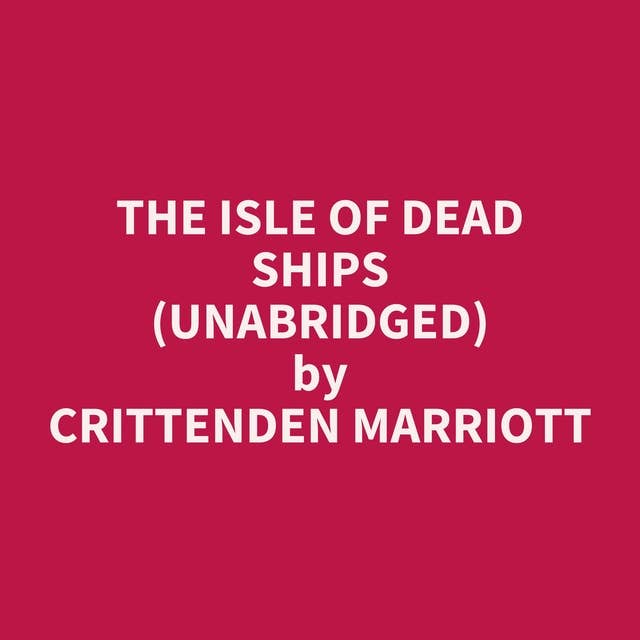 The Isle of Dead Ships (Unabridged): optional