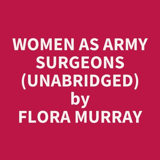 Women as Army Surgeons (Unabridged): optional