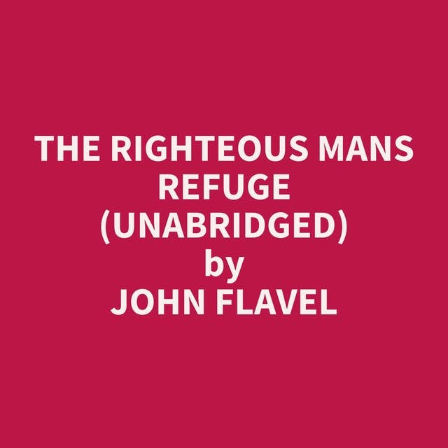 The Righteous Mans Refuge (Unabridged): optional