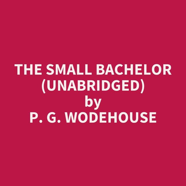 The Small Bachelor (Unabridged): optional
