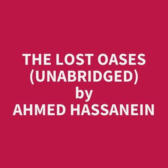 The Lost Oases (Unabridged): optional