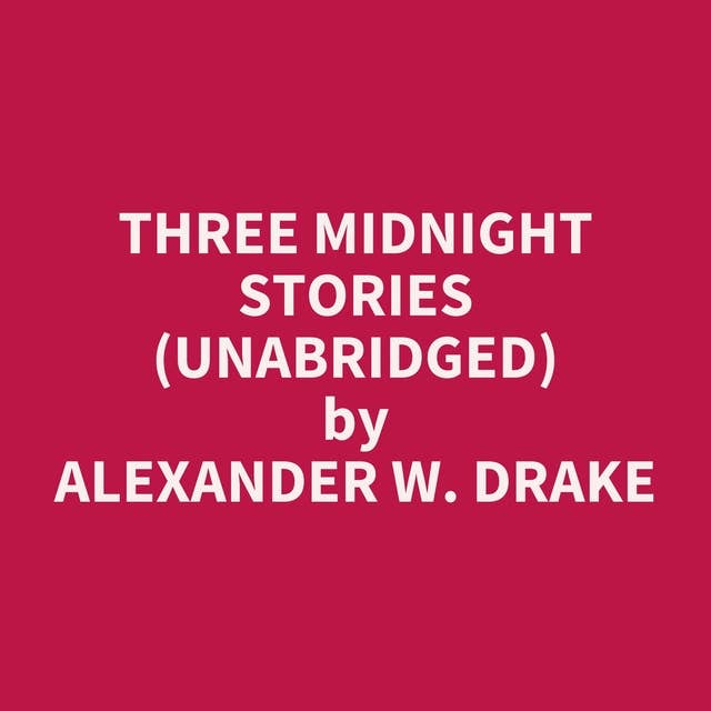 Three Midnight Stories (Unabridged): optional