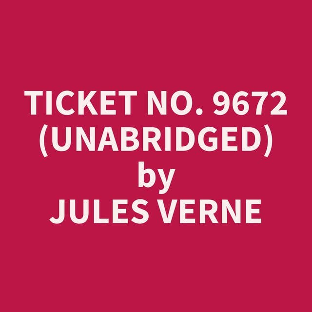 Ticket No. 9672 (Unabridged): optional