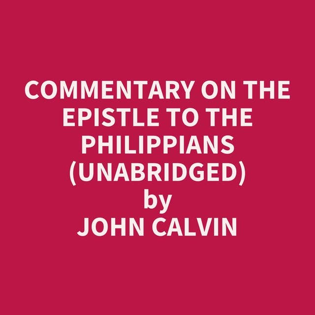Commentary on the Epistle to the Philippians (Unabridged): optional