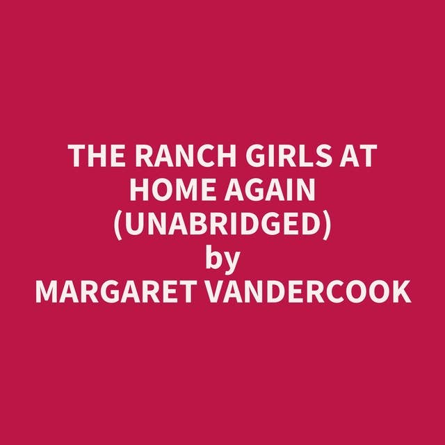 The Ranch Girls at Home Again (Unabridged): optional
