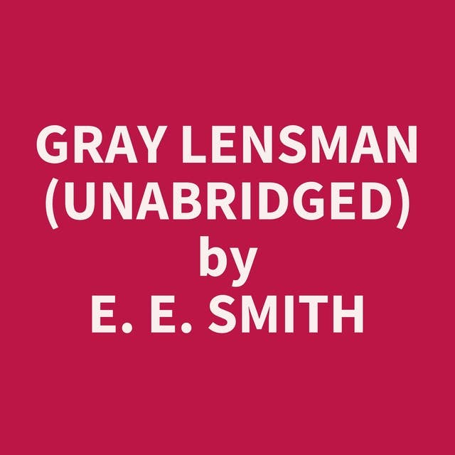 Gray Lensman (Unabridged): optional