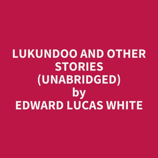 Lukundoo and Other Stories (Unabridged): optional