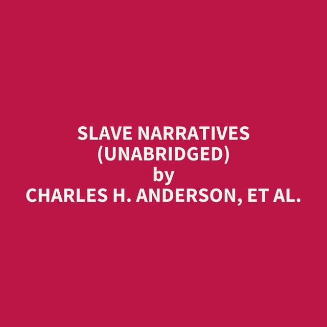 Slave Narratives (Unabridged): optional