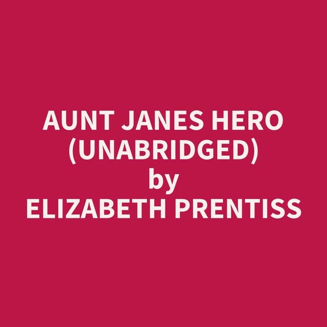 Aunt Janes Hero (Unabridged): optional