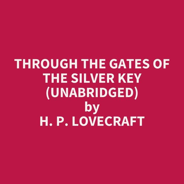 Through the Gates of the Silver Key (Unabridged): optional