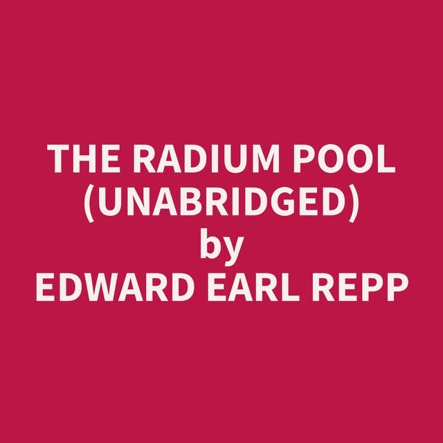 The Radium Pool (Unabridged): optional