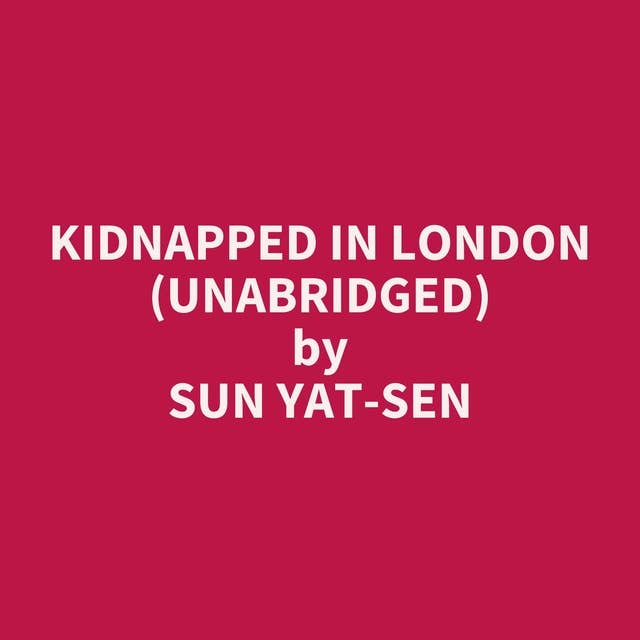 Kidnapped in London (Unabridged): optional