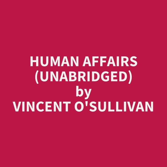 Human Affairs (Unabridged): optional