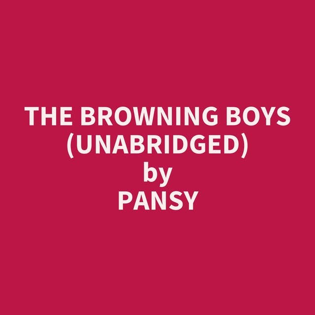 The Browning Boys (Unabridged): optional