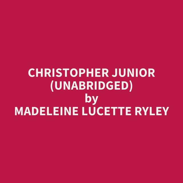 Christopher Junior (Unabridged): optional