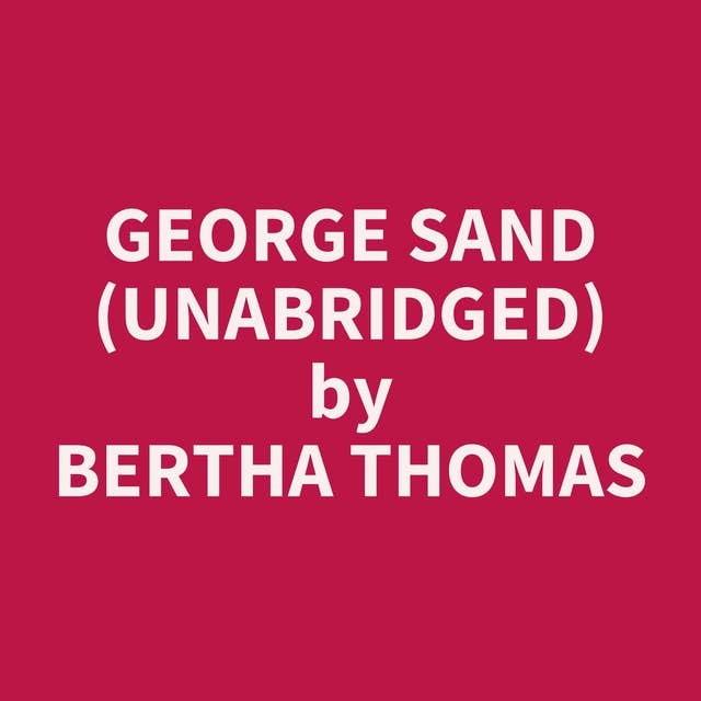 George Sand (Unabridged): optional