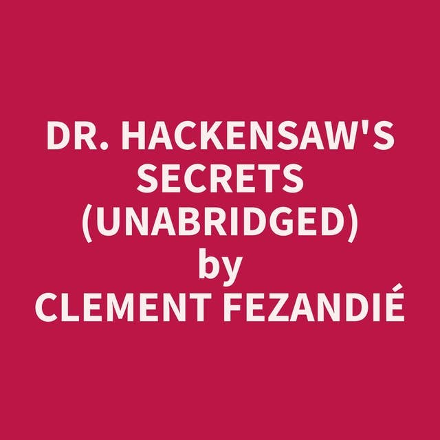 Dr. Hackensaw's Secrets (Unabridged): optional