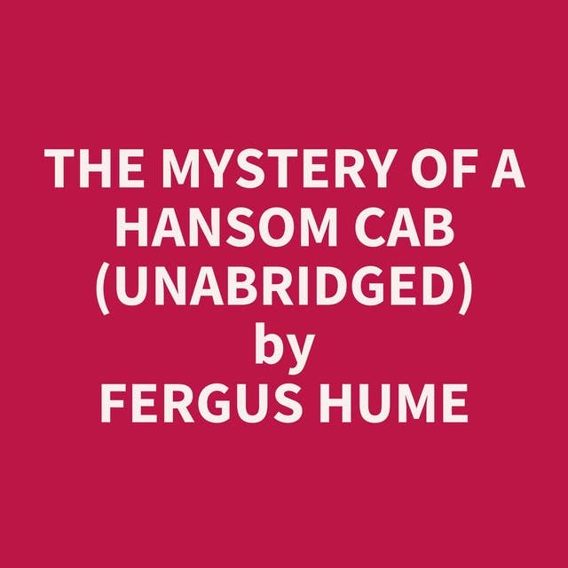 The Mystery of a Hansom Cab (Unabridged): optional