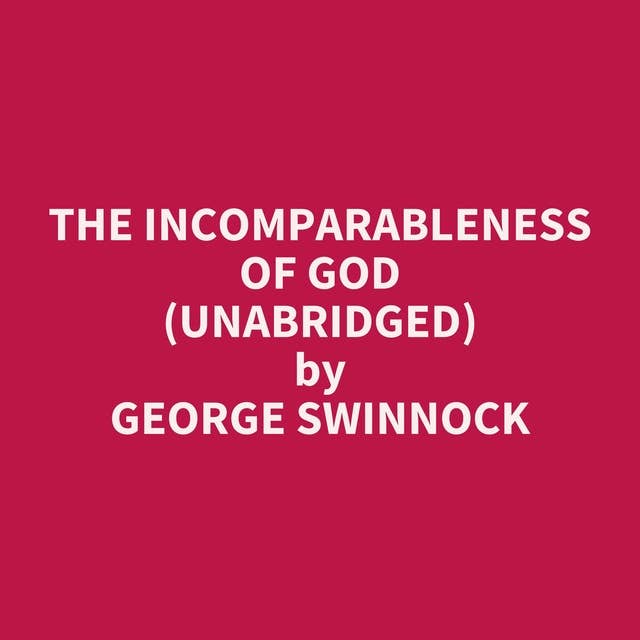 The Incomparableness of God (Unabridged): optional