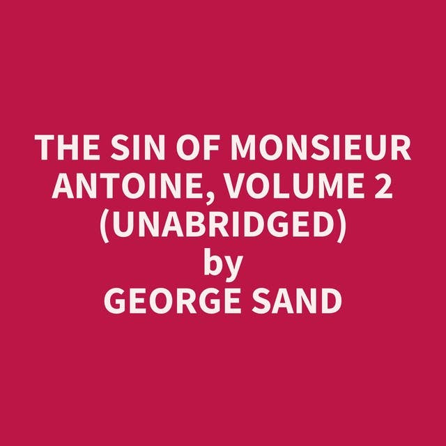 The Sin of Monsieur Antoine, Volume 2 (Unabridged): optional