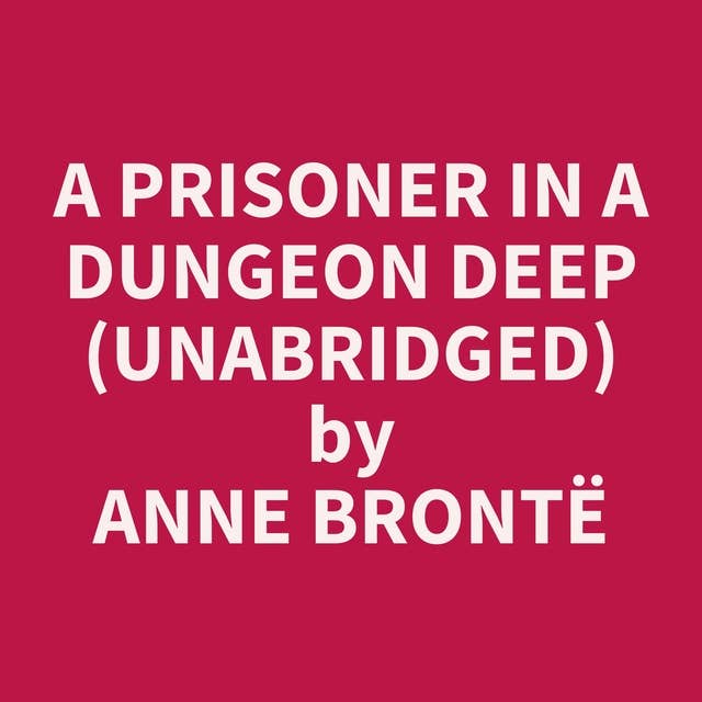 A Prisoner In A Dungeon Deep (Unabridged): optional