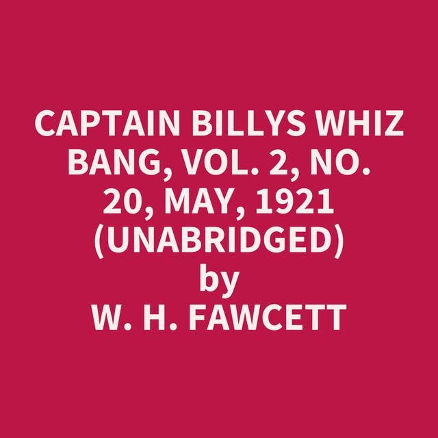 Captain Billys Whiz Bang, Vol. 2, No. 20, May, 1921 (Unabridged): optional