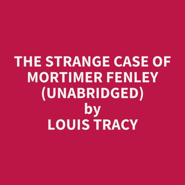 The Strange Case of Mortimer Fenley (Unabridged): optional