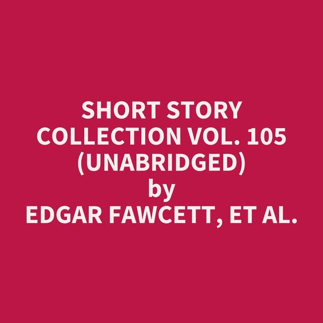 Short Story Collection Vol. 105 (Unabridged): optional