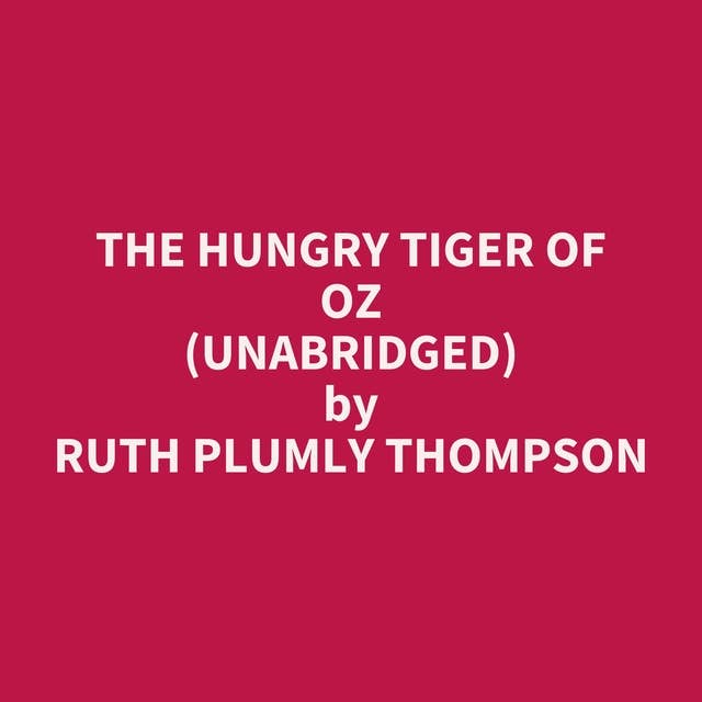 The Hungry Tiger of Oz (Unabridged): optional