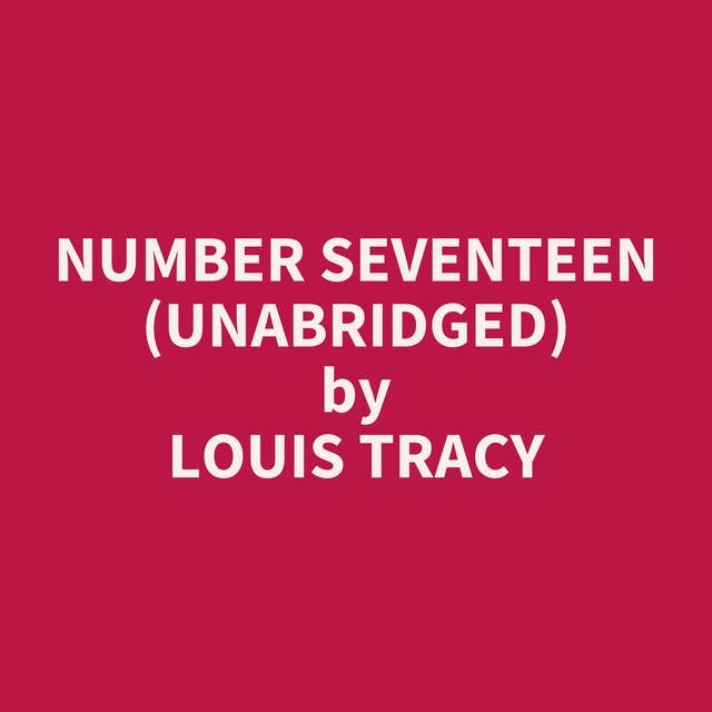 Number Seventeen (Unabridged): optional