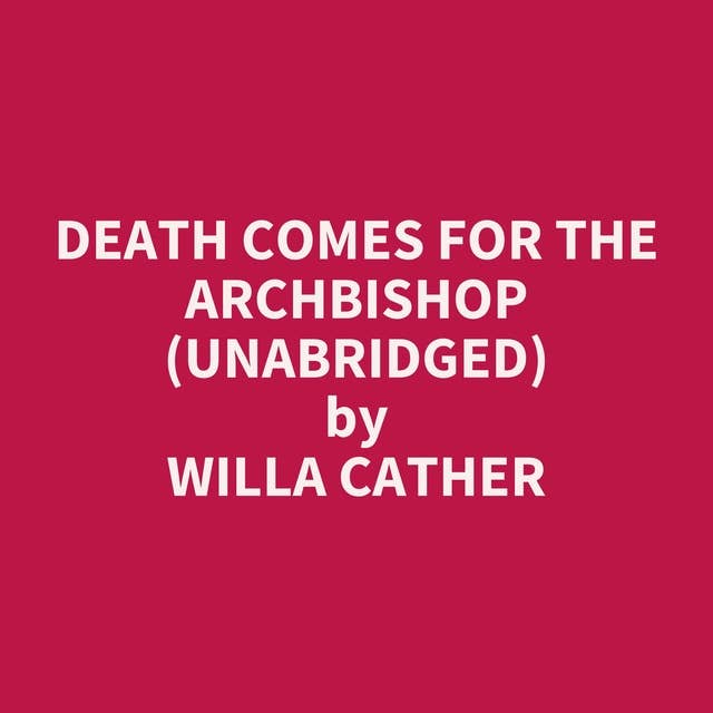 Death Comes for the Archbishop (Unabridged): optional