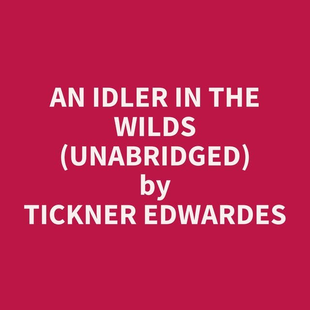 An Idler In The Wilds (Unabridged): optional