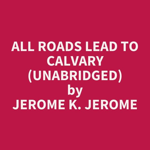 All Roads Lead to Calvary (Unabridged): optional