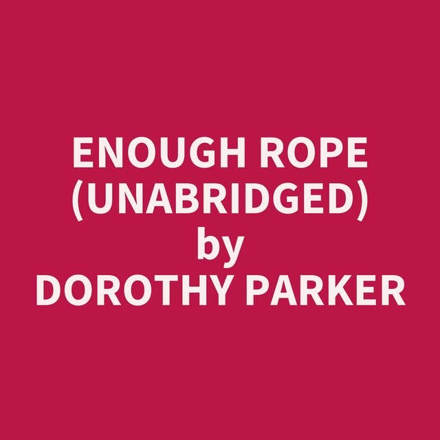 Enough Rope (Unabridged): optional