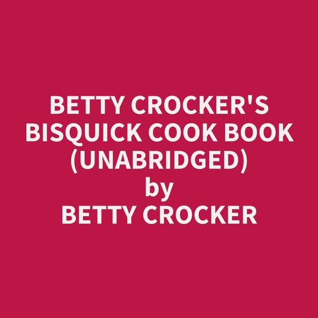 Betty Crocker's Bisquick Cook Book (Unabridged): optional