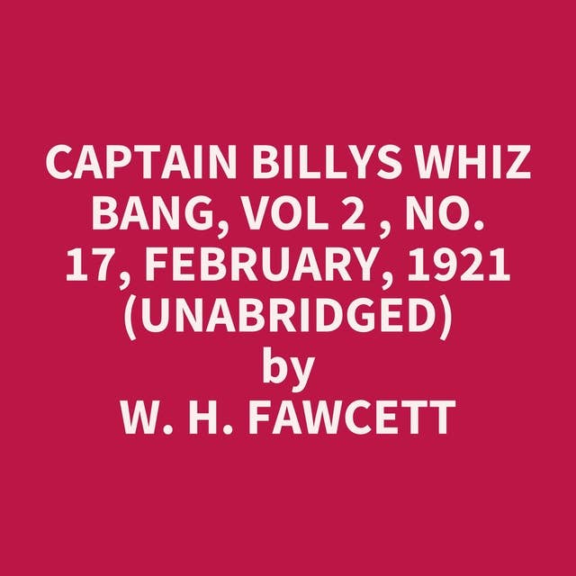 Captain Billys Whiz Bang, Vol 2 , No. 17, February, 1921 (Unabridged): optional