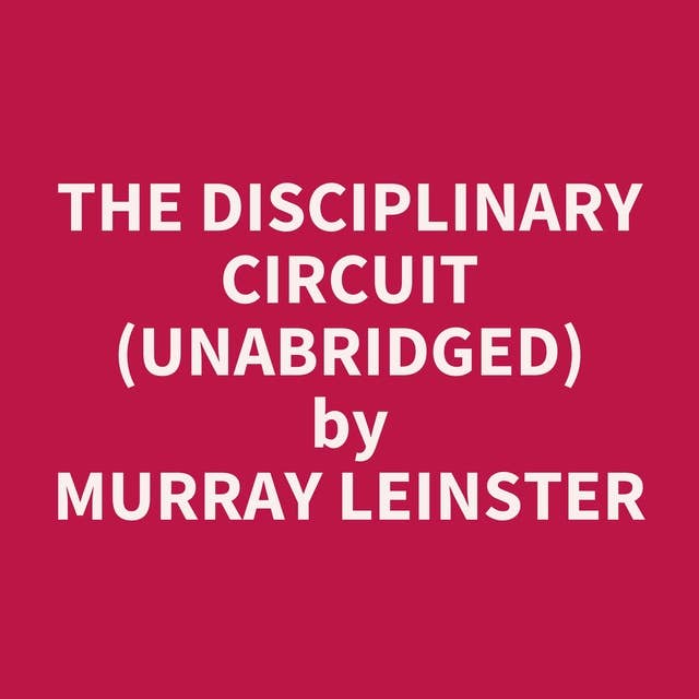 The Disciplinary Circuit (Unabridged): optional