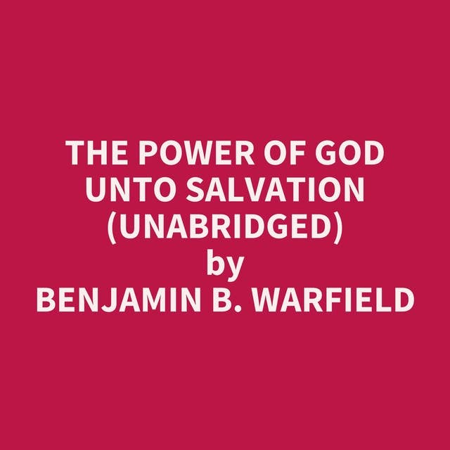 The Power of God unto Salvation (Unabridged): optional