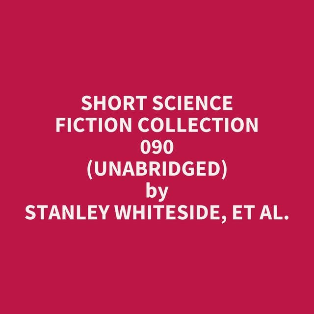 Short Science Fiction Collection 090 (Unabridged): optional