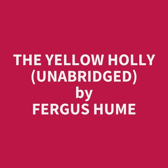 The Yellow Holly (Unabridged): optional
